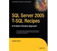 SQL Server 2005 T-SQL Recipes : A Problem-Solution Approach