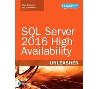 SQL Server 2016 High Availability Unleashed (includes Content Update Program)