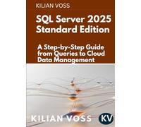 SQL Server 2025 Standard Edition: A Step-by-Step Guide from Queries to Cloud Data Management