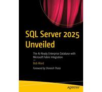 SQL Server 2025 Unveiled : The AI-Ready Enterprise Database with Microsoft Fabric Integration