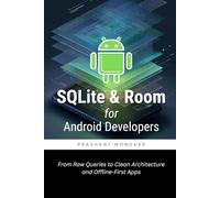 SQLite & Room for Android Developers: From Raw Queries to Clean Architecture and Offline-First Apps