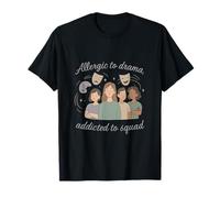 Squad Goals Allergic to Drama Addicted to Squad T-Shirt