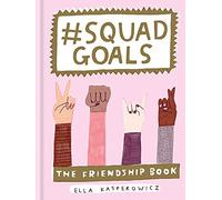 #Squad Goals: The Friendship Book