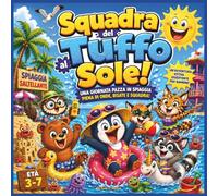 Squadra del Tuffo al Sole!: Una giornata selvaggia in spiaggia tra onde, guizzi e lavoro di squadra | Libro di storie sugli animali | Storia di ... 3-7 anni (Children's Storybooks in Italian)