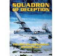 SQUADRON OF DECEPTION: The 36th Bomb Squadron in World War II