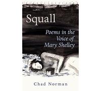 Squall: Poems in the Voice of Mary Shelley: 274 (Essential Poets series)