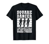 Square Dance I Can Follow 47 Calls T-Shirt