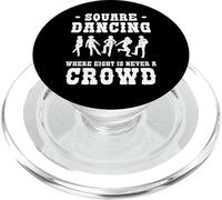 Square Dancing Where Eight Is Never A Crowd PopSockets PopGrip for MagSafe
