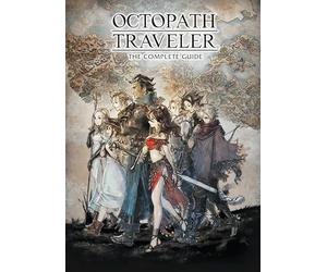 Square Enix - Octopath Traveler The Complete Guide - Hardback - N245z