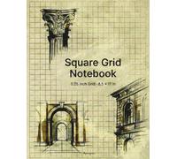 Square Grid Notebook for Architectural Sketching: 0.25 Inch Grid · 8.5 x 11 in · 120 Blank Pages