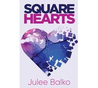 Square Hearts: A Beautiful Story of Loss, Longing, and a Love Worth Waiting For
