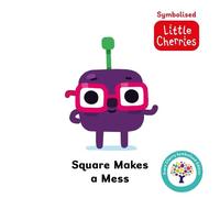 Square Makes a Mess: Accessible Symbolised Edition: 4 (Symbolised Little Cherries)