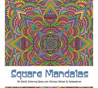 Square Mandalas: An Adult Coloring Book for Stress Relief and Relaxation (Mindful Mandalas)