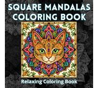 Square Mandalas Coloring Book for Adults: Bold Geometric Patterns and Relaxing Symmetrical Designs for Stress Relief Coloring (Bold Mandalas)
