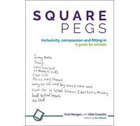 Square Pegs: Inclusivity, compassion and fitting in - a guide for schools
