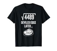 Square Root of 4489 Deviled Eggs Later Thanksgiving 67 Funny T-Shirt
