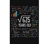 Square Root Of 625 Years Old: Twenty Five 25th Birthday Gifts Blank Lined Notebook 25 Yrs Bday Present for Student Turning 25 Born In 1994 Anniversary Diary Twenty-Fifth B-Day Men Women Math Equation