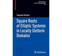 Square Roots of Elliptic Systems in Locally Uniform Domains: 303 (Operator Theory: Advances and Applications, 303)