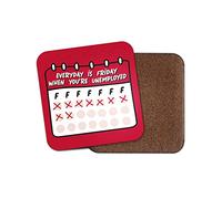 Square Single Coaster - Everyday is Friday When Unemployed Self Deprecating Humour Insults Joke Funny Drinks Bedroom Room House #79821