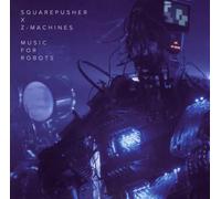 SQUAREPUSHER X Z-MACHINES MUSIC FOR ROBOTS [期間限定スペシャルプライス盤 / アーティスト本人による解説付き / 国内盤] (BRE49Z)