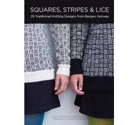 Squares, Stripes and Lice: 25 Traditional Knitting Designs from Bergen, Norway