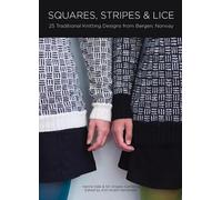 Squares, Stripes and Lice: 25 Traditional Knitting Designs from Bergen, Norway