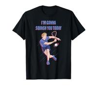 Squash - I'm Gonna Squash You Today - Indoor Sports T-Shirt