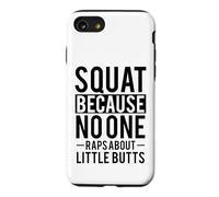 Squat Because No One Raps About Little Butts Case for iPhone SE (2020) / 7/8