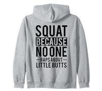 Squat Because No One Raps About Little Butts Zip Hoodie