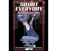 Squat Everyday for Kettlebell Sport Lifters: 8 Week Program - BONUS 6 Week Kettlebell & Olympic Lifting Program: 3