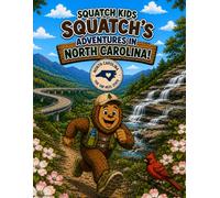 Squatch Kids: Squatch's Adventures in North Carolina!: A Coloring and Activity Book for Explorers! (The Squatch Kids 50 States Adventure Series)