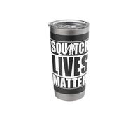 Squatch Lives Matter Funny Protest Bigfoot Yeti Sasquatch Stainless Steel Insulated Tumbler