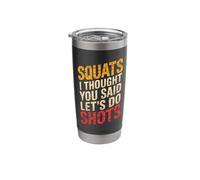 Squats I Thought You Said Let's Do Shots Funny Drinking Stainless Steel Insulated Tumbler