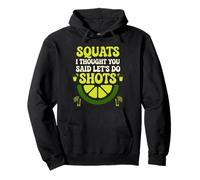 Squats I Thought You Said Let's Do Shots Funny Saying Pullover Hoodie