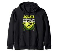 Squats I Thought You Said Let's Do Shots Funny Saying Zip Hoodie