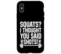 Squats I Thought You Said Shots Funny Gym Workout Case for iPhone X/XS