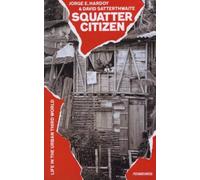 Squatter Citizen: Life in the Urban Third World
