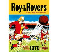 Sque, David - Roy of the Rovers: The Best of the 1970s - The Roy of the Rovers Years (Volume 4) (Roy of the Rovers - Classics)