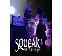 Squeak and I'll Run to You