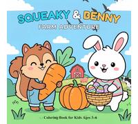Squeaky & Benny: Farm Adventure: Bold & Easy Coloring Book for Kids Ages 3-6 | Cute Farm Animals, Simple Pages, Fun & Learning Activities