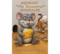 SQUEAKY "The Scoundrel" GONZALEZ