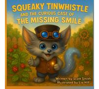 Squeaky Tinwhistle and the Curious Case of the Missing Smile