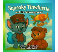 Squeaky Tinwhistle and the Missing Sorry