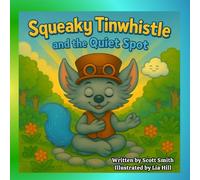 Squeaky Tinwhistle and the Quiet Spot