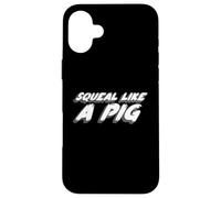 Squeal like a Pig | 1970's Movie Quote Piggy Case for iPhone 16 Plus