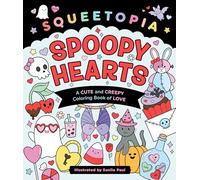 Squeetopia: Spoopy Hearts: A Cute and Creepy Coloring Book of Love
