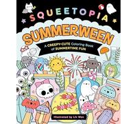 Squeetopia: Summerween: A Creepy-Cute Coloring Book of Summertime Fun