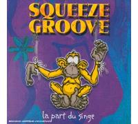 Squeeze Groove - La Part du Singe [Digipack]