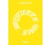 Squeeze Me: Lemons, Recipes and Art by Ruth Rogers NEW BOOK