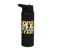 Squeeze Me So Hard I Fart Stainless Steel Insulated Water Bottle